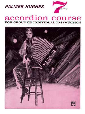 Palmer-Hughes Accordion Course, Bk 7 de Palmer Hughes