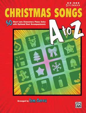 Christmas Songs A to Z: 50 Short Late Elementary Piano Solos with Optional Duet Accompaniments (Five Finger Piano) de Tom Gerou