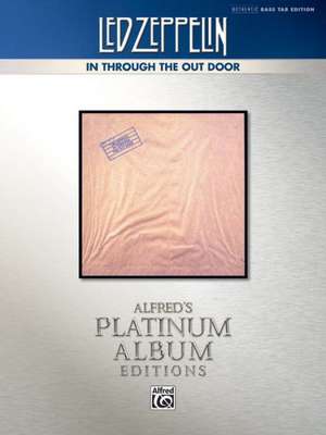 Led Zeppelin -- In Through the Out Door Platinum Bass Guitar: Authentic Bass Tab de Alfred Publishing