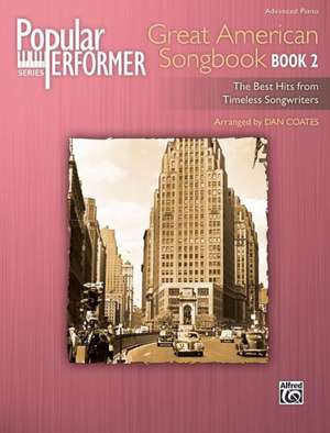 Popular Performer -- Great American Songbook, Bk 2: The Best Hits from Timeless Songwriters de Dan Coates