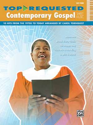 Top-Requested Contemporary Gospel Sheet Music: Easy Piano: 10 Hits from the 1970s to Today de Carol Tornquist