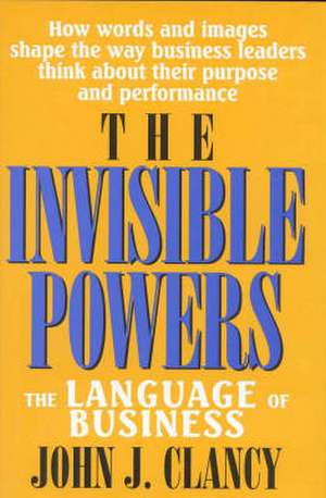 The Invisible Powers de John J. Clancy