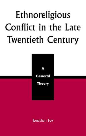 Ethnoreligious Conflict in the Late 20th Century de Jonathan Fox