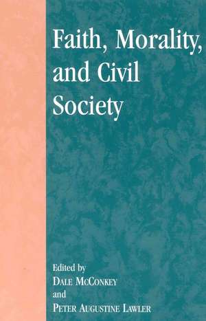 Faith, Morality, and Civil Society