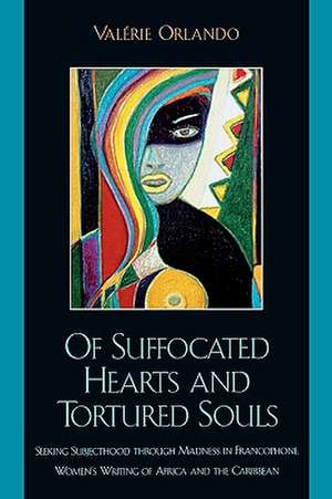 Of Suffocated Hearts and Tortured Souls de Valerie Orlando