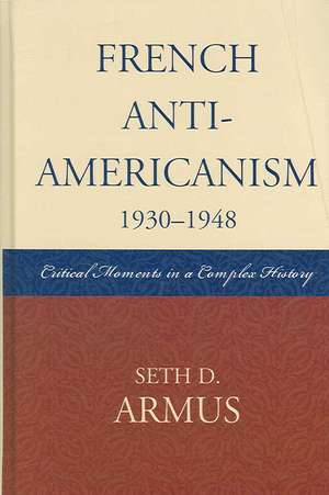 French Anti-Americanism de Seth D. Armus