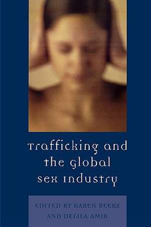 Trafficking and the Global Sex Industry de Karen D. Beeks