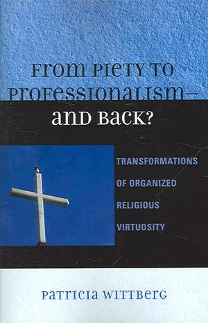 From Piety to Professionalism--And Back? de Patricia Wittberg