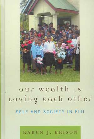 Our Wealth Is Loving Each Other de Karen J. Brison