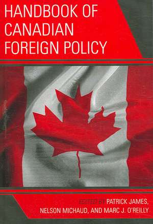 Handbook of Canadian Foreign Policy de Patrick James