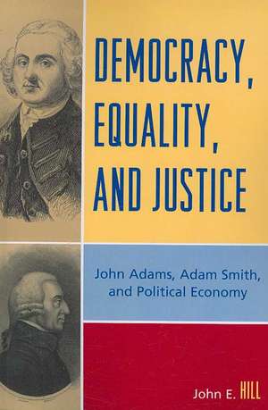 Democracy, Equality, and Justice de John E. Hill