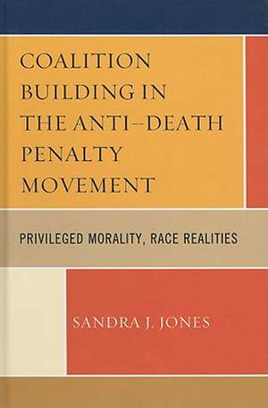 Coalition Building in the Anti-Death Penalty Movement de Sandra Jones