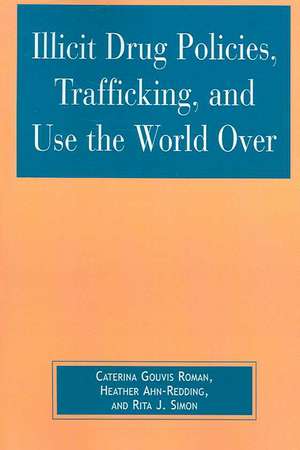 Illicit Drug Policies, Trafficking, and Use the World Over de Heather Ahn-Redding