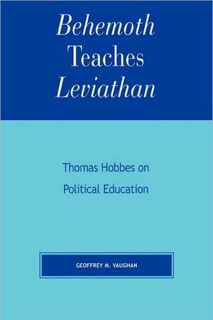 Behemoth Teaches Leviathan de Geoffrey M. Vaughan