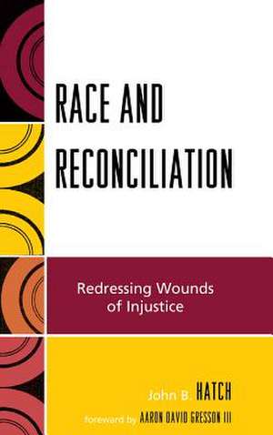 Race and Reconciliation de John B. Hatch