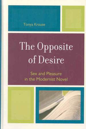 The Opposite of Desire de Tonya Krouse