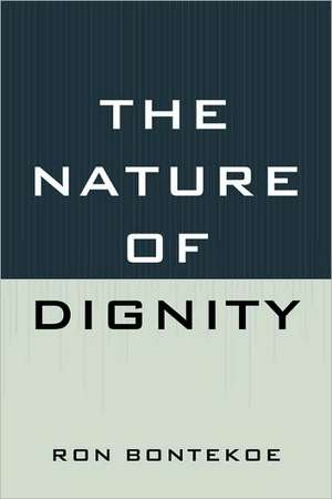 The Nature of Dignity de Ron Bontekoe