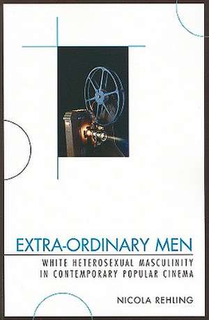 Extra-Ordinary Men de Nicola Rehling