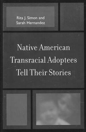 Native American Transracial Adoptees Tell Their Stories de Rita J. Simon