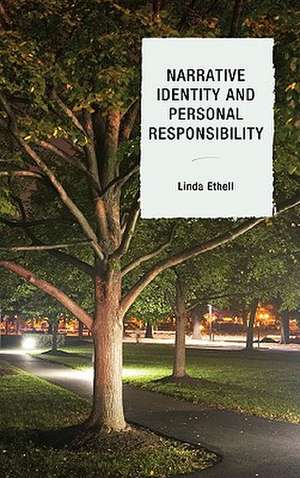 Narrative Identity and Personal Responsibility de Linda Ethell