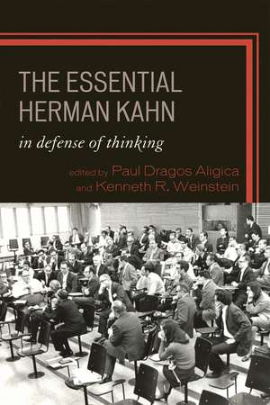 The Essential Herman Kahn: In Defense of Thinking de Paul Dragos Aligica