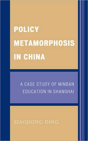 Policy Metamorphosis in China de Xiaojiong Ding