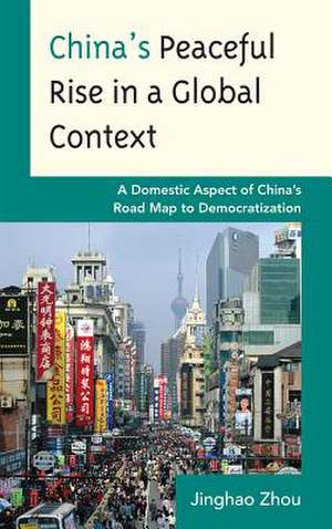 China's Peaceful Rise in a Global Context de Jinghao Zhou