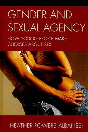 Gender and Sexual Agency de Heather Powers Albanesi