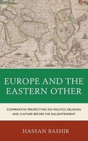 Europe and the Eastern Other de Hassan Bashir