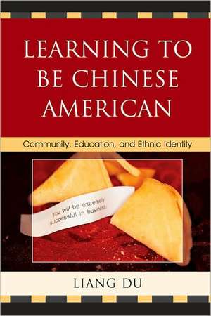 Learning to Be Chinese American de Du Liang