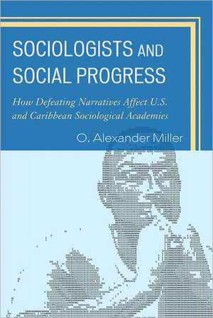 Sociologists and Social Progress de Alexander O. Miller