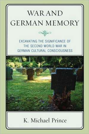 War and German Memory de K Michael Prince