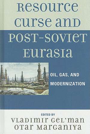 Resource Curse and Post-Soviet Eurasia de Vladimir Gel'man