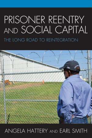 Prisoner Reentry and Social Capital de Angela J. Hattery