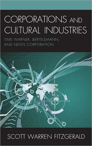 Corporations and Cultural Industries de Scott Warren Fitzgerald