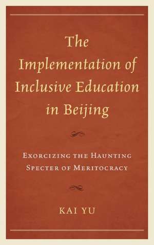 The Implementation of Inclusive Education in Beijing de Kai Yu