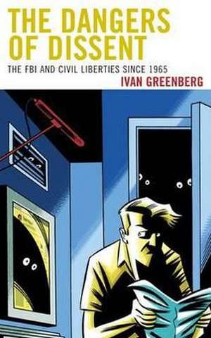 The Dangers of Dissent de Ivan Greenberg