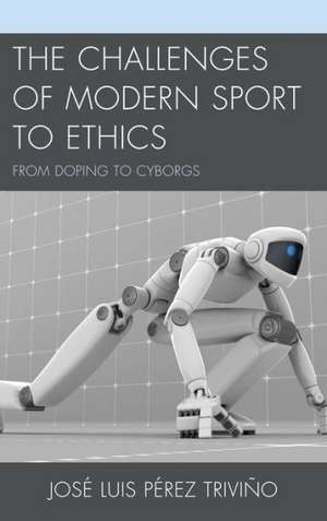 The Challenges of Modern Sport to Ethics de Jose Luis Perez Trivino