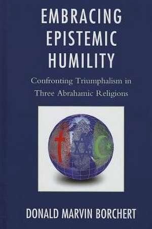 Embracing Epistemic Humility de Donald M. Borchert