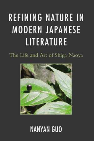 Refining Nature in Modern Japanese Literature de Nanyan Guo