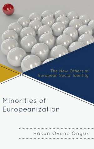 Minorities of Europeanization de Hakan Ovunc Ongur