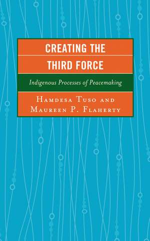 Creating the Third Force: Indigenous Processes of Peacemaking de Hamdesa Tuso