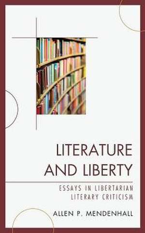 Literature and Liberty de Allen Mendenhall