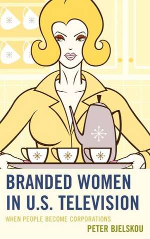 Branded Women in U.S. Television