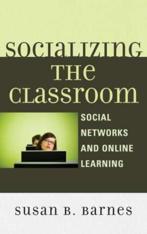 Socializing the Classroom de Susan B. Barnes