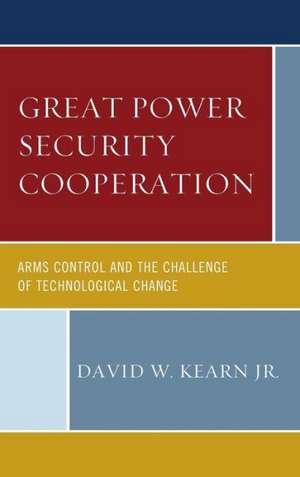 Great Power Security Cooperation de David W.Jr. Kearn