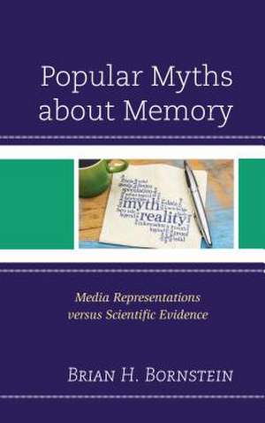 Popular Myths About Memory de Brian H. Bornstein