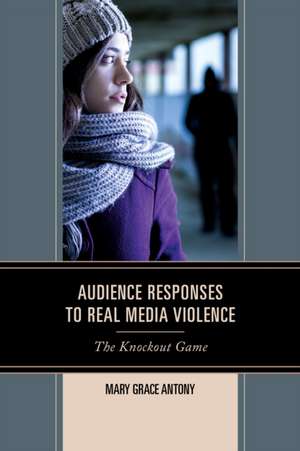 Audience Responses to Real Media Violence de Mary Grace Antony