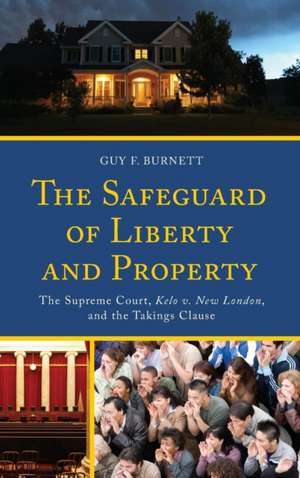 The Safeguard of Liberty and Property de Guy F. Burnett