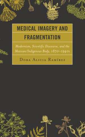 Medical Imagery and Fragmentation de Dora Alicia Ramirez